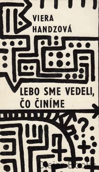 Lebo sme vedeli, čo činíme