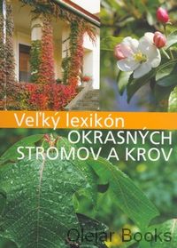 Veľký lexikon okrasných stromov a krov