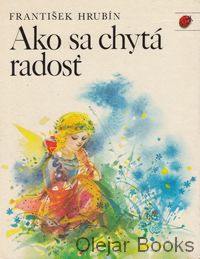 Ako sa chytá radosť