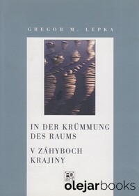 In der Krümmung des Raums / V záhyboch krajiny