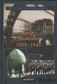 Život v Bratislave 1938-1945