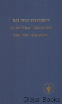 Das Neue Testament. Le Nouveau Testament. The New Testament