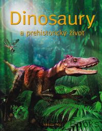 Dinosaury a prehistorický život
