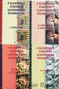 Z klenotnice staršieho slovenského písomníctva I, II, III/1, III/2