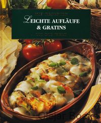 Leichte Aufläufe &amp; Gratins