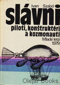 Slávni piloti, konštruktéri a kozmonauti