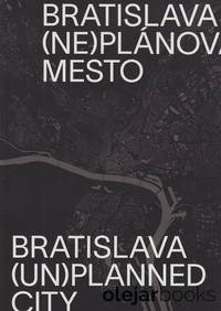 Bratislava (ne)plánované mesto