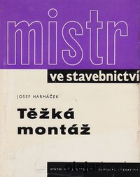 Mistr ve stavebnictví - Ťěžká montáž