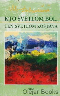 Kto svetlom bol, ten svetlom zostáva