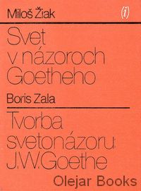 Svet v názoroch Goetheho; Tvorba svetonázoru: J. W. Goethe