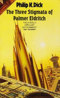 The Three Stigmata of Palmer Eldritch