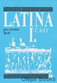 Latina pro střední školy I. část