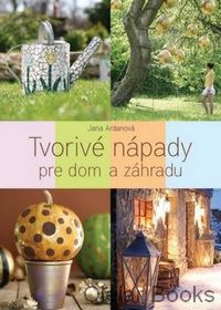 Tvorivé nápady pre dom a záhradu