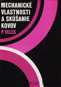 Mechanické vlastnosti a skúšanie kovov