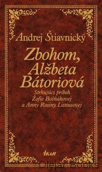 Zbohom, Alžbeta Bátoriová