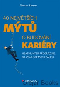 40 největších mýtů o budování kariéry