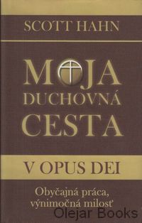 Moja duchovná cesta v Opus Dei