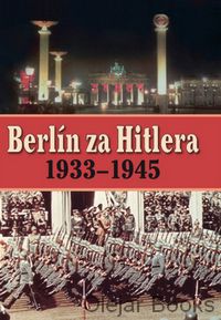Berlín za Hitlera 1933 - 1945