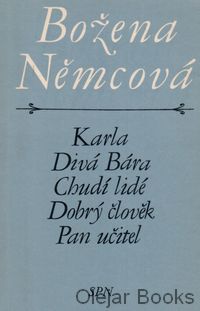 Karla; Divá Bára; Chudí lidé; Dobrý člověk; Pan učitel