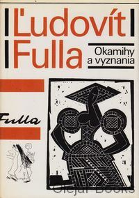 Ľudovít Fulla - Okamihy a vyznania