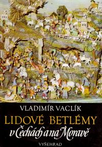 Lidové betlémy v Čechách a na Moravě