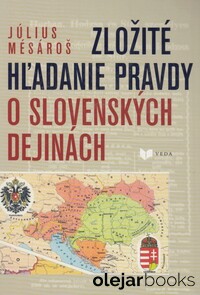 Zložité hľadanie pravdy o slovenských dejinách
