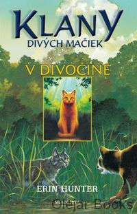 Klany divých mačiek 1: V divočine