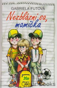 Nezblázni sa, mamička