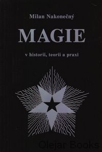 Magie v historii, teorii a praxi