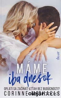 Máme iba dnešok