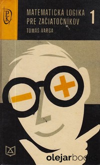 Matematická logika pre začiatočníkov 1.