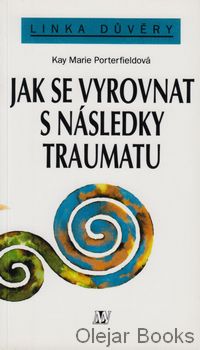 Jak se vyrovnat s následky traumatu
