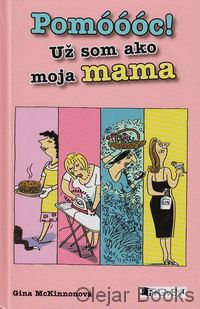 Pomóóóc! Už som ako moja mama