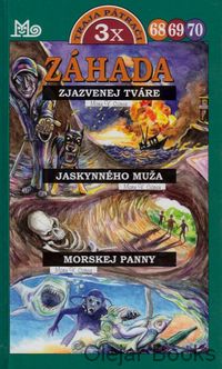 Záhada zjazvenej tváre; Záhada jaskynného muža; Záhada morskej panny