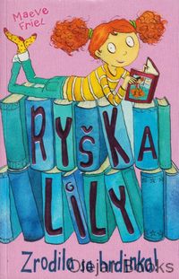 Ryška Lily: Zrodila sa hrdinka!