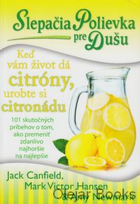 Slepačia polievka pre dušu - Keď vám život dá citróny, urobte si citronádu