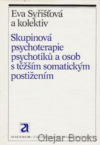 Skupinová psychoterapie psychotiků a osob s těžším somatickým postižením