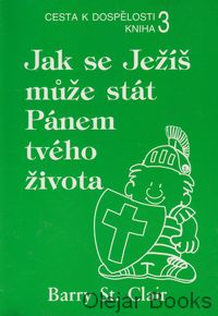 Jak se Ježíš může stát Pánem tvého života