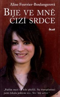 Bije ve mně cizí srdce