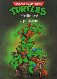 Turtles - Hrdinové z podzemí