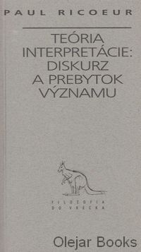 Teória interpretácie: diskurz a prebytok významu