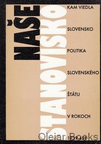 Kam viedla Slovensko politika slovenského štátu v rokoch 1939-45?