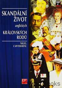 Skandální život anglických královských rodů