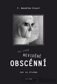 Věci viděné, neviděné a obscénní