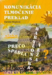 Komunikácia, tlmočenie, preklad