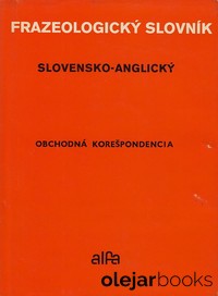 Slovensko-anglický frazeologický slovník obchodnej korešpondencie