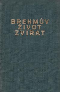 Brehmův život zvířat I. - XVI.