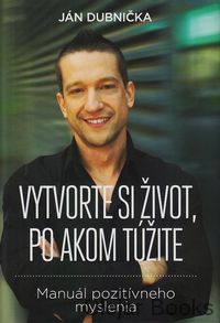 Vytvorte si život, po akom túžite