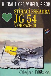Stíhací eskadra JG 54 v obrazech