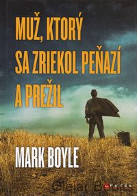 Muž, ktorý sa zriekol peňazí a prežil